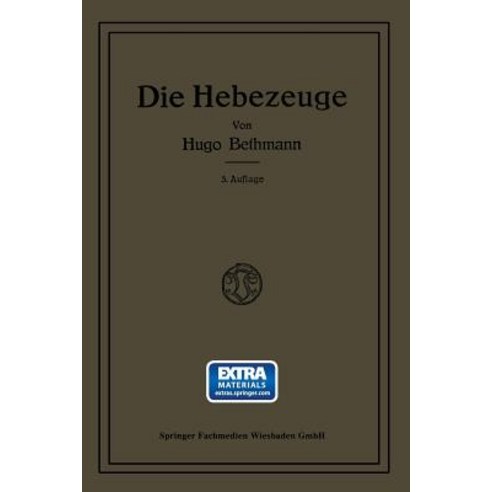 Die Hebezeuge: Berechnung Und Konstruktion Der Einzelteile Flaschenzuge Winden Und Krane Paperback, Vieweg+teubner Verlag