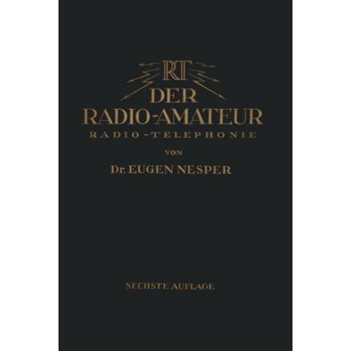 Der Radio-Amateur (Radio-Telephonie): Ein Lehr- Und Hilfsbuch Fur Die Radio-Amateure Aller Lander Paperback, Springer