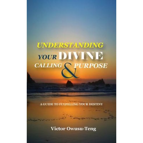 Understanding Your Divine Calling and Purpose: A Guide to Fulfilling Your Destiny Paperback, Rehoboth House