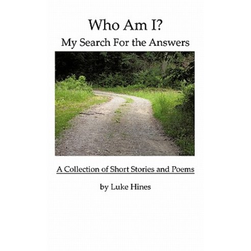 Who Am I?: My Search for the Answers Paperback, Authorhouse