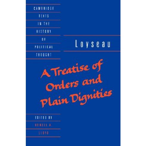 Loyseau:A Treatise of Orders and Plain Dignities, Cambridge University Press
