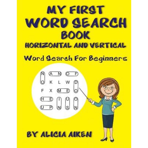 My First Word Search Book: Horizontal and Vertical: Word Search for Beginners Paperback, Createspace Independent Publishing Platform