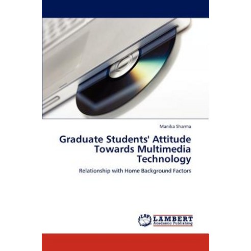 Graduate Students'' Attitude Towards Multimedia Technology Paperback, LAP Lambert Academic Publishing