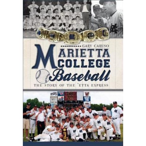 Marietta College Baseball: The Story of the ''Etta Express Paperback, History Press (SC)