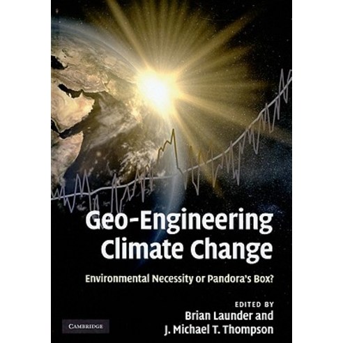 Geo-Engineering Climate Change: Environmental Necessity or Pandora''s Box? Hardcover, Cambridge University Press