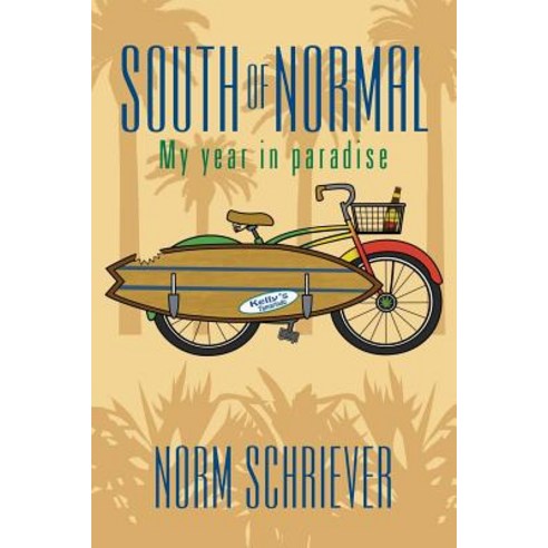 South of Normal: My Year in Paradise Paperback, Authority Publishing