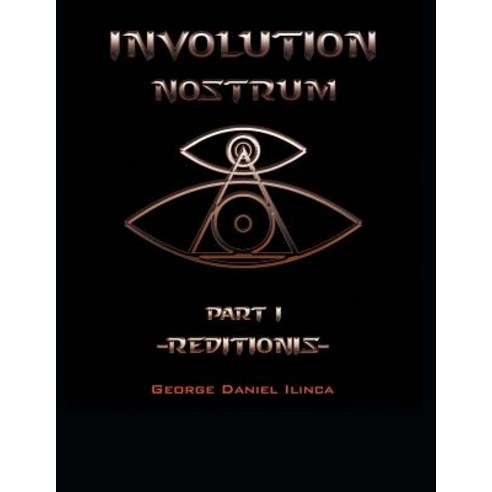 Involution Nostrum: -Reditionis- Is Part I -Declinationis- Is Part II Paperback, Archway Publishing