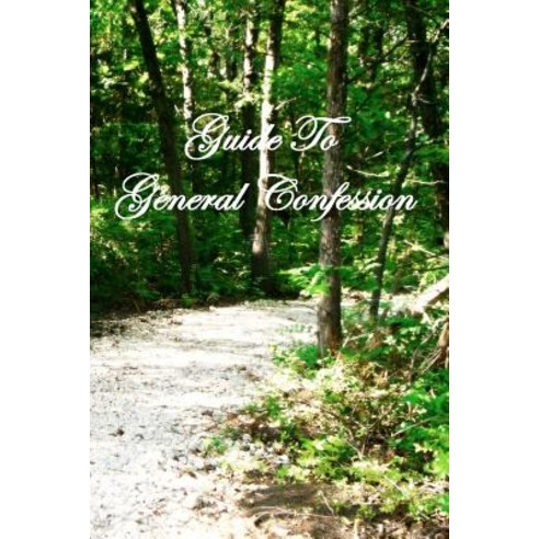 Guide to General Confession Paperback, Createspace Independent Publishing Platform