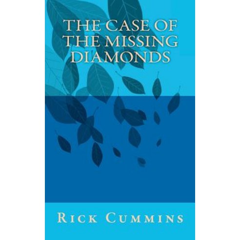 The Case of the Missing Diamonds Paperback, Createspace Independent Publishing Platform