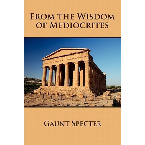 From the Wisdom of Mediocrites Paperback, Lulu.com
