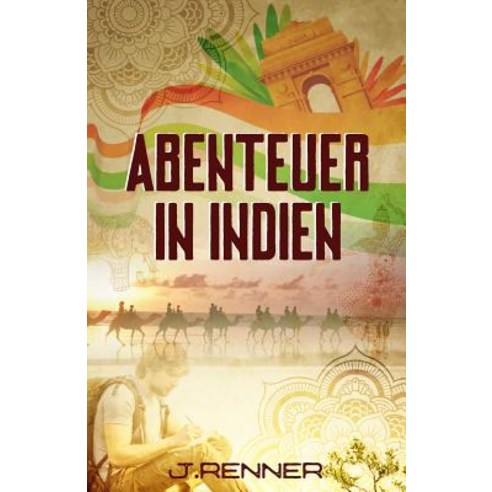 Abenteuer in Indien Paperback, Createspace Independent Publishing Platform