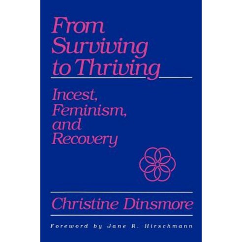 From Surviving to Thrivi: Incest Feminism and Recovery Paperback, State University of New York Press