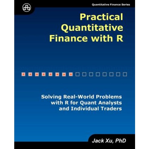 Practical Quantitative Finance with R: Solving Real-World Problems with R for Quant Analysts and Individual Traders Paperback, Unicad