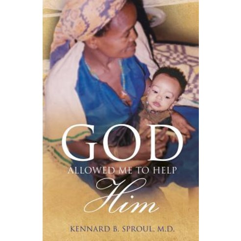 God Allowed Me to Help Him Paperback, Xulon Press