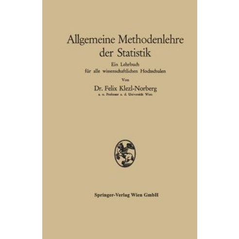 Allgemeine Methodenlehre Der Statistik: Ein Lehrbuch Fur Alle Wissenschaftlichen Hochschulen Paperback, Springer