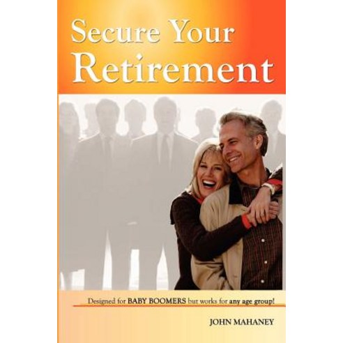 Secure Your Retirement Paperback, Lulu.com