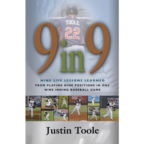 9 in 9: Nine Life Lessons Learned from Playing Nine Positions in One Nine Inning Baseball Game Paperback, Booklocker.com