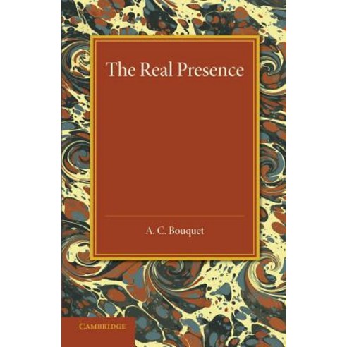 The Real Presence:Or the Localisation in Cultus of the Divine Presence, Cambridge University Press