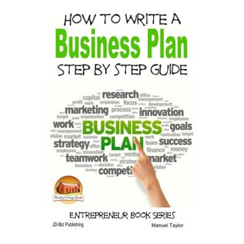 How to Write a Business Plan - Step by Step Guide Paperback, Createspace
