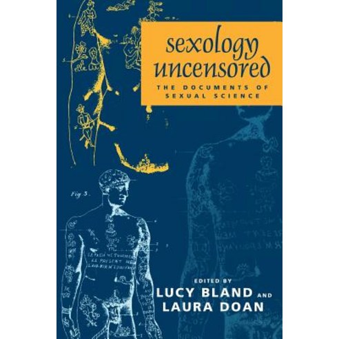 Sexology Uncensored: The Documents of Sexual Science Paperback, University of Chicago Press