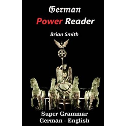 German Power Reader: Super Grammar Paperback, Createspace Independent Publishing Platform