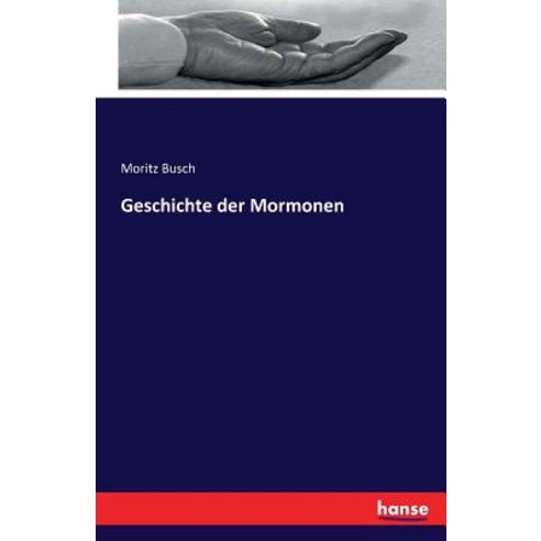 Geschichte Der Mormonen Paperback, Hansebooks