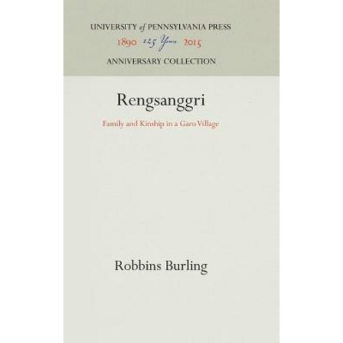 Rengsanggri: Family and Kinship in a Garo Village Hardcover, University of Pennsylvania Press