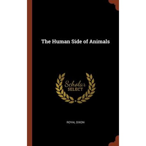 The Human Side of Animals Hardcover, Pinnacle Press