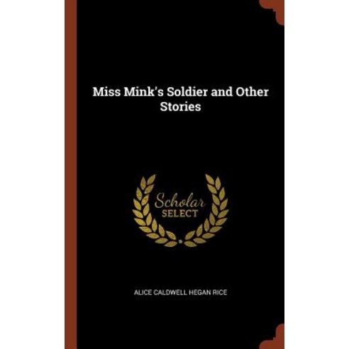 Miss Mink''s Soldier and Other Stories Hardcover, Pinnacle Press