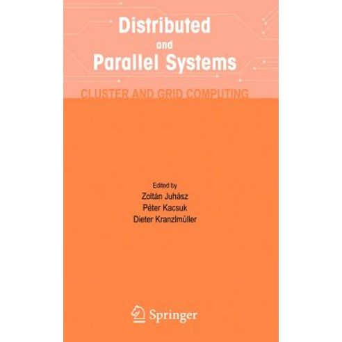 Distributed and Parallel Systems: Cluster and Grid Computing Hardcover, Springer