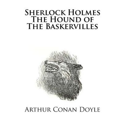 Sherlock Holmes - The Hound of the Baskervilles Paperback, Createspace Independent Publishing Platform
