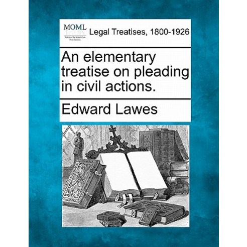 An Elementary Treatise on Pleading in Civil Actions. Paperback, Gale Ecco, Making of Modern Law