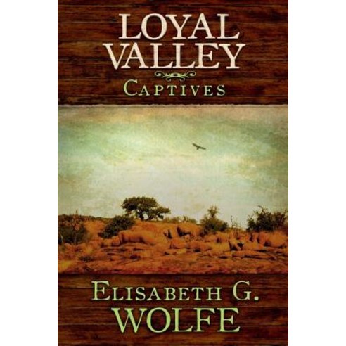 Loyal Valley: Captives Paperback, Createspace Independent Publishing Platform