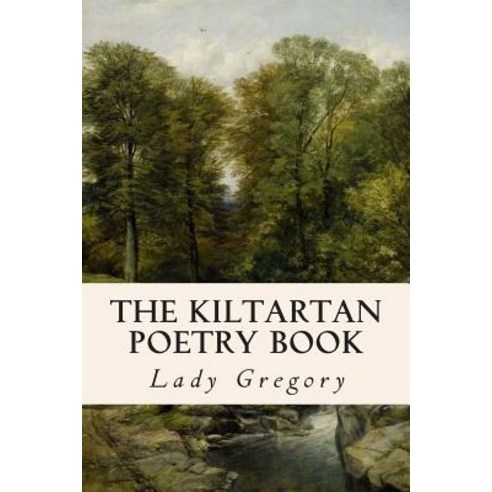 The Kiltartan Poetry Book Paperback, Createspace Independent Publishing Platform