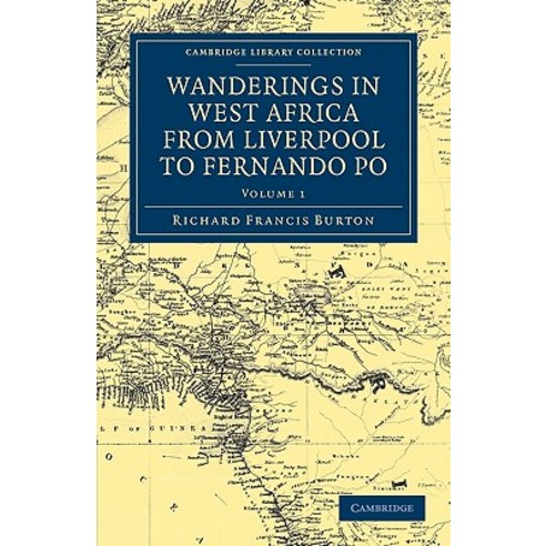 Wanderings in West Africa from Liverpool to Fernando Po:By A F.R.G.S., Cambridge University Press