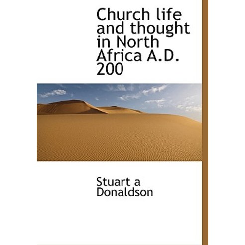 Church Life and Thought in North Africa A.D. 200 Hardcover, BiblioLife
