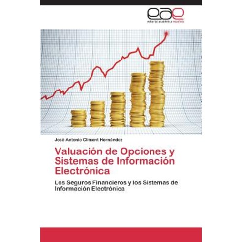 Valuacion de Opciones y Sistemas de Informacion Electronica Paperback, Editorial Academica Espanola
