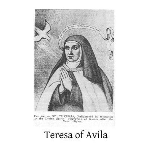 Teresa of Avila Paperback, Createspace Independent Publishing Platform