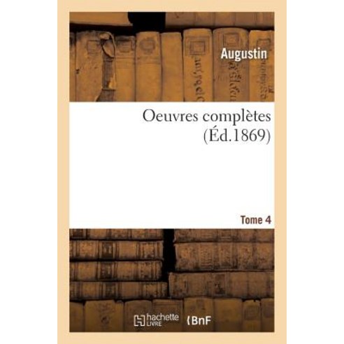 Oeuvres Completes. Tome 4 Paperback, Hachette Livre Bnf