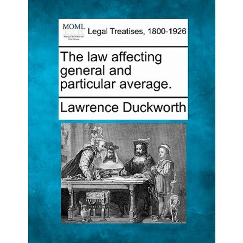 The Law Affecting General and Particular Average. Paperback, Gale Ecco, Making of Modern Law