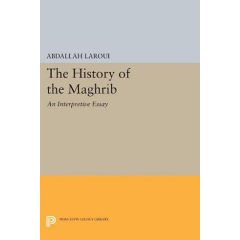 The History of the Maghrib: An Interpretive Essay Paperback, Princeton University Press