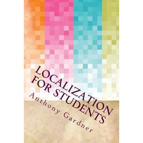 Localization for Students Paperback, Createspace Independent Publishing Platform