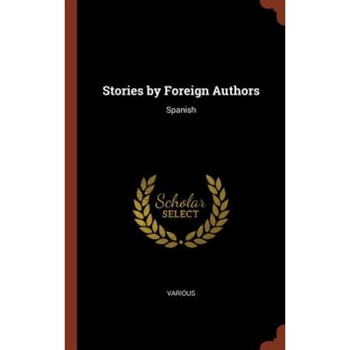 Stories by Foreign Authors: Spanish Hardcover, Pinnacle Press