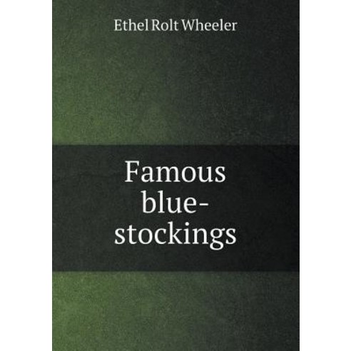 Famous Blue-Stockings Paperback, Book on Demand Ltd.