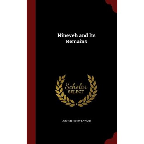 Nineveh and Its Remains Hardcover, Andesite Press