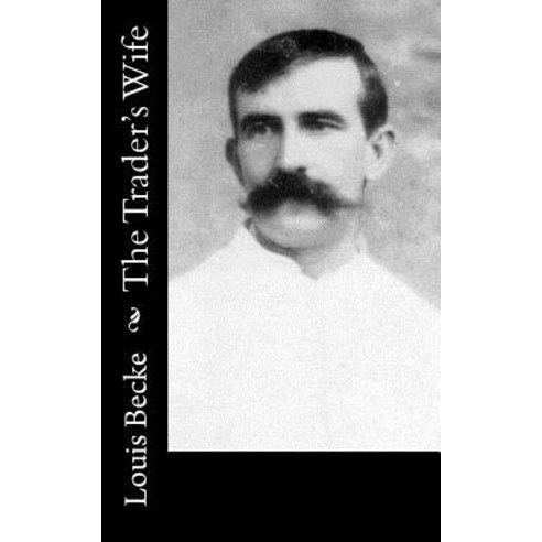 The Trader''s Wife Paperback, Createspace Independent Publishing Platform