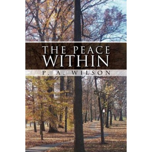 The Peace Within Paperback, Createspace Independent Publishing Platform