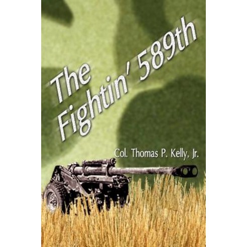 The Fightin'' 589th Paperback, Authorhouse