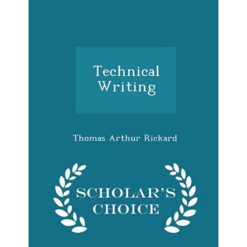 Technical Writing - Scholar''s Choice Edition Paperback