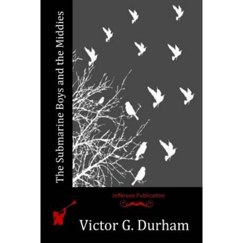 The Submarine Boys and the Middies Paperback, Createspace